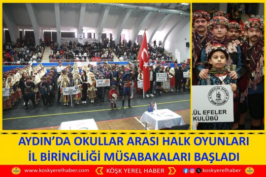 AYDIN’DA OKULLAR ARASI HALK OYUNLARI İL BİRİNCİLİĞİ MÜSABAKALARI BAŞLADI