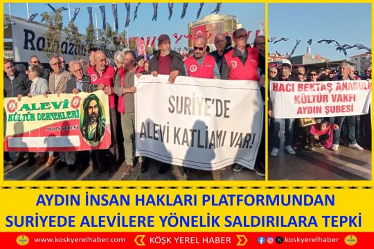 AYDIN İNSAN HAKLARI PLATFORMUNDAN SURİYEDE ALEVİLERE YÖNELİK SALDIRILARA TEPKİ 