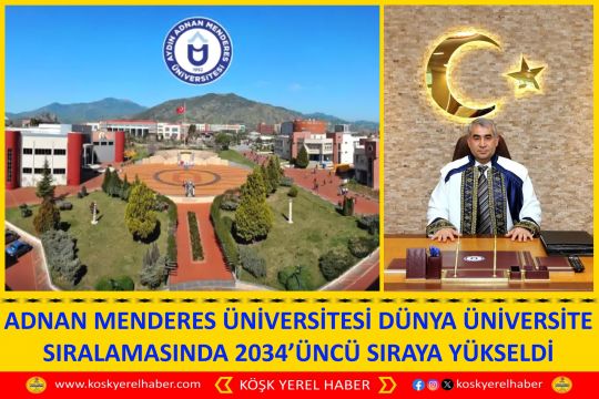 ADNAN MENDERES ÜNİVERSİTESİ DÜNYA ÜNİVERSİTE SIRALAMASINDA 2034’ÜNCÜ SIRAYA YÜKSELDİ