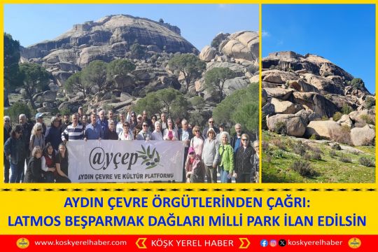 AYDIN ÇEVRE ÖRGÜTLERİNDEN ÇAĞRI: LATMOS BEŞPARMAK DAĞLARI MİLLİ PARK İLAN EDİLSİN