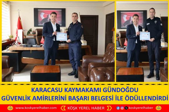 KARACASU KAYMAKAMI GÜNDOĞDU GÜVENLİK AMİRLERİNİ BAŞARI BELGESİ İLE ÖDÜLLENDİRDİ