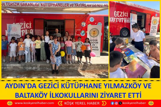 AYDIN'DA GEZİCİ KÜTÜPHANE YILMAZKÖY VE BALTAKÖY İLKOKULLARINI ZİYARET ETTİ