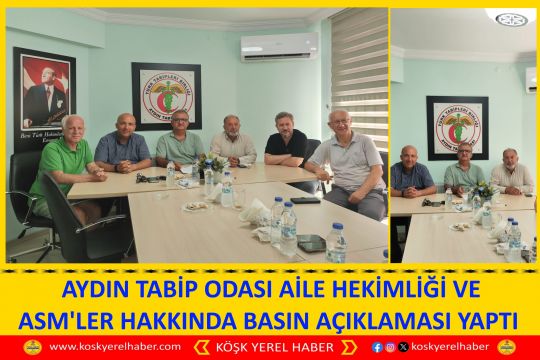 AYDIN TABİP ODASI AİLE HEKİMLİĞİ VE ASM'LER HAKKINDA BASIN AÇIKLAMASI YAPTI 