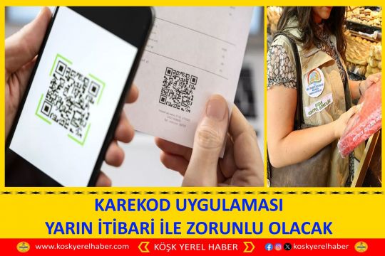 KAREKOD UYGULAMASI YARIN İTİBARİ İLE ZORUNLU OLACAK