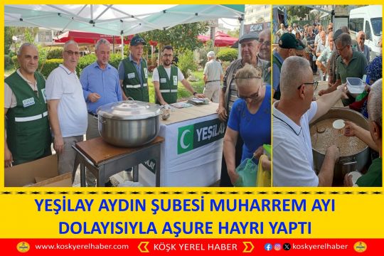YEŞİLAY AYDIN ŞUBESİ MUHARREM AYI DOLAYISIYLA AŞURE HAYRI YAPTI