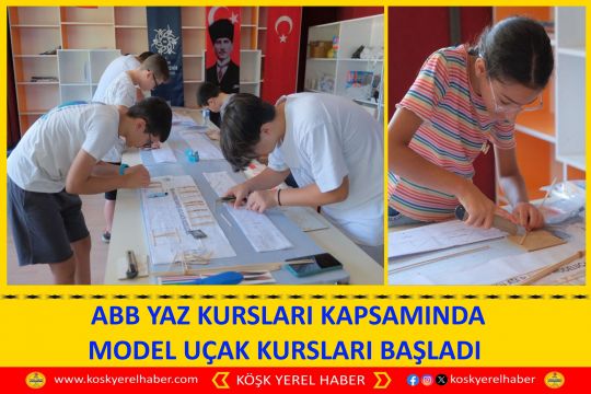 ABB YAZ KURSLARI KAPSAMINDA MODEL UÇAK KURSLARI BAŞLADI
